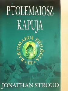 Jonathan Stroud - Ptolemaiosz kapuja [antikvár]