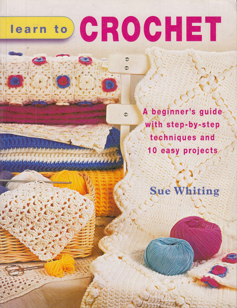 Sue Whiting - Learn to Crochet [antikvár]