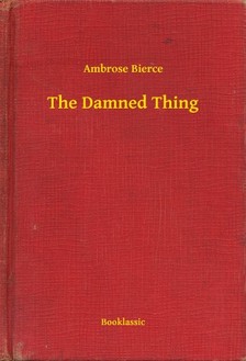 AMBROSE BIERCE - The Damned Thing [eKönyv: epub, mobi]