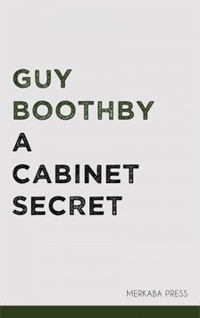 Boothby, Guy - A Cabinet Secret [eKönyv: epub, mobi]