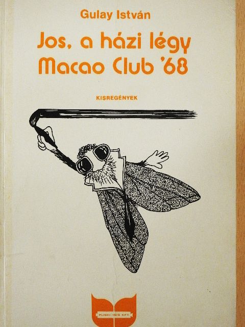 Gulay István - Jos, a házi légy/Macao Club '68 [antikvár]