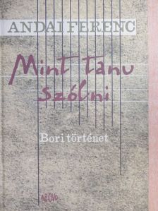 Andai Ferenc - Mint tanu szólni [antikvár]