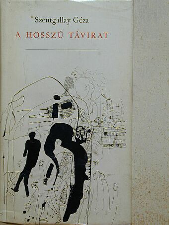 Szentgallay Géza - A hosszú távirat [antikvár]