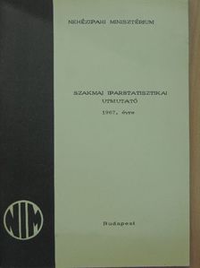 Szakmai iparstatisztikai utmutató 1967. évre [antikvár]