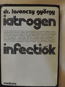 Dr. Boda Domokos - Iatrogen infectiók (dedikált példány) [antikvár]
