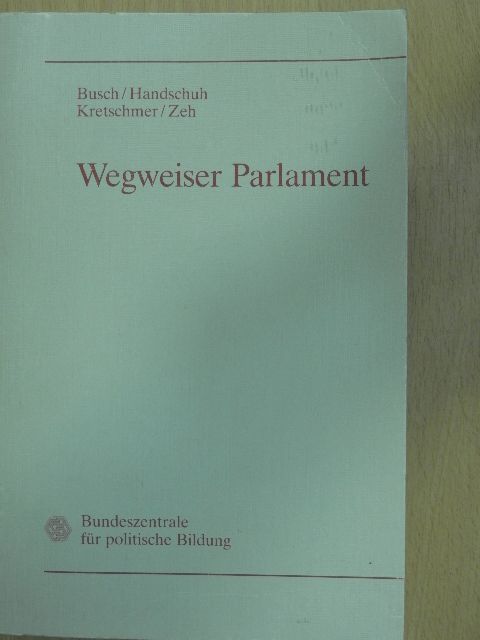 Eckart Busch - Wegweiser Parlament [antikvár]