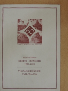 Ablonczy Kálmán - Kispest - Rózsatér 1994-2004 [antikvár]