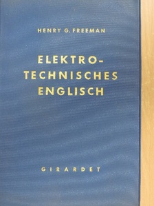 Henry G. Freeman - Elektrotechnisches Englisch [antikvár]