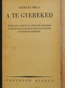 Székely Béla - A te gyereked [antikvár]