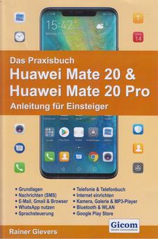 Rainer Gievers - Das Praxisbuch Huawei Mate 20 & Mate 20 Pro [antikvár]