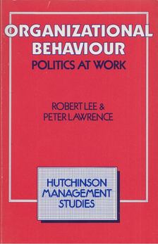 Robert Lee, Peter Lawrence - Organizational behaviour [antikvár]