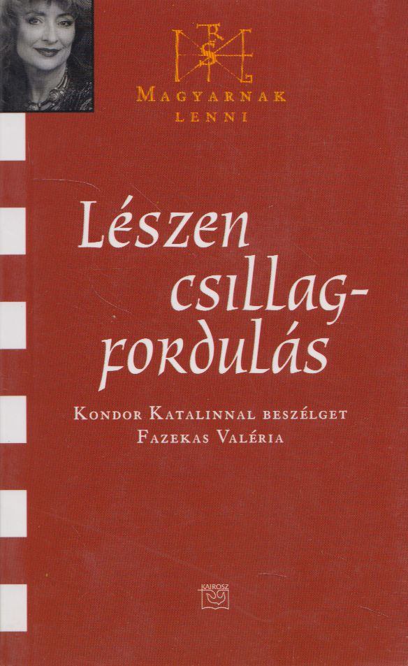 Fazekas Valéria - Lészen csillagfordulás [antikvár]