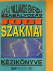 Dr. Németh József - Az új villamos energia szabályozás jogi szakmai kézikönyve [antikvár]