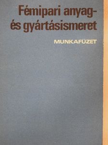 Koncz Ferenc - Fémipari anyag- és gyártásismeret [antikvár]