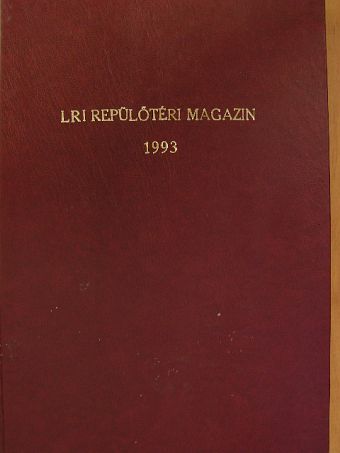 Pálvölgyi Sándor - LRI Repülőtéri Magazin 1993. január-december [antikvár]