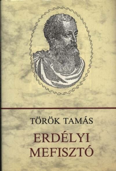 Török Tamás - Erdélyi Mefisztó [antikvár]