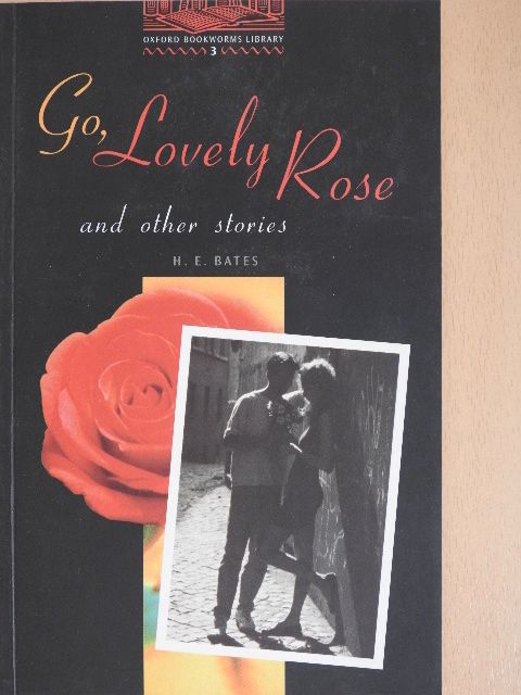 H. E. Bates - Go, Lovely Rose and Other Stories [antikvár]