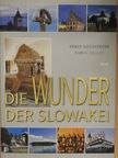 Ernst Hochberger - Die Wunder der Slowakei [antikvár]