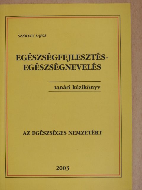 Székely Lajos - Egészségfejlesztés-egészségnevelés [antikvár]
