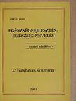 Székely Lajos - Egészségfejlesztés-egészségnevelés [antikvár]