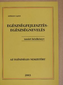 Székely Lajos - Egészségfejlesztés-egészségnevelés [antikvár]