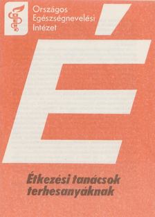 Dr. Zajkás Gábor, Gaál Endréné - Étkezési tanácsok terhes anyáknak [antikvár]
