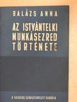 Balázs Anna - Az Istvántelki munkásezred története (dedikált példány) [antikvár]