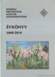Szöllősy Pál (szerk.) - Európai Protestáns Magyar Szabadegyetem Évkönyv 2009/2010 [antikvár]