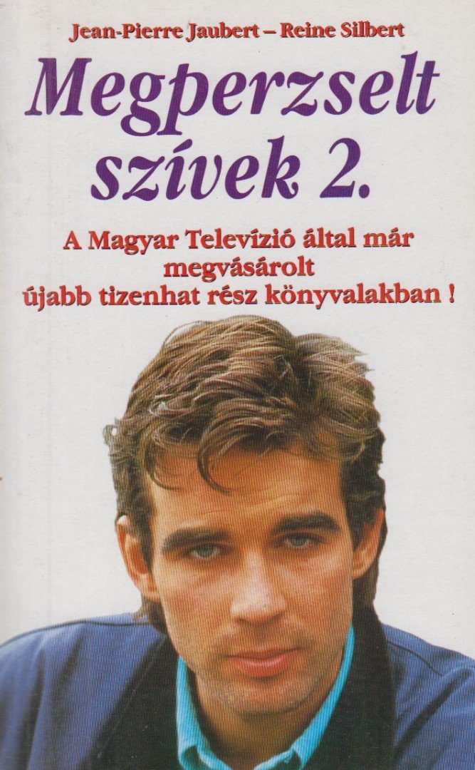 Jaubert, Jean-Pierre, Silbert, Reine - Megperzselt szívek 2. [antikvár]