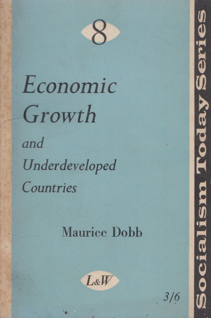 MAURICE DOBB - Economic Growth and Underdeveloped Countries [antikvár]