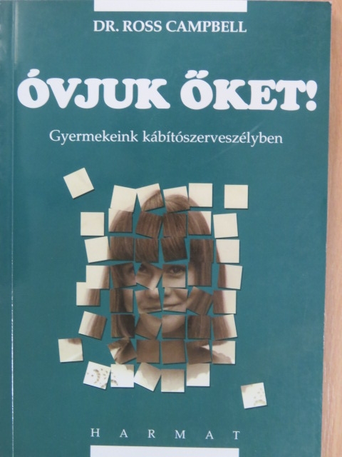 Dr. Ross Campbell - Óvjuk őket! [antikvár]