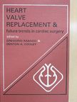 Cary W. Akins - Heart Valve Replacement & Future Trends in Cardiac Surgery [antikvár]