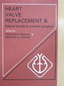 Cary W. Akins - Heart Valve Replacement & Future Trends in Cardiac Surgery [antikvár]