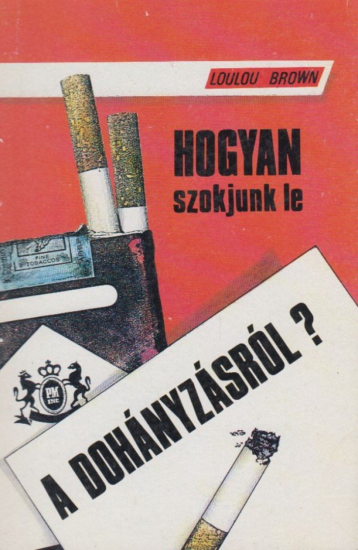 Loulou Brown - Hogyan szokjunk le a dohányzásról? [antikvár]