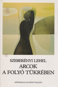 SZEBERÉNYI LEHEL - Arcok a folyó tükrében [antikvár]