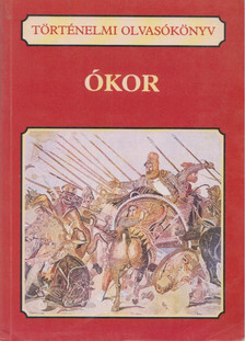 Borhy László - Történelmi olvasókönyv - Ókor [antikvár]