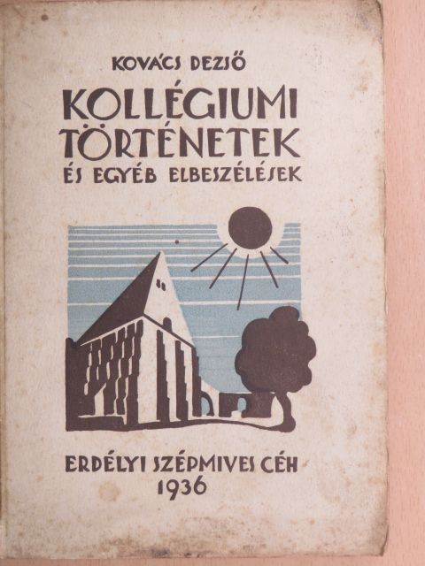 Kovács Dezső - Kollégiumi történetek és egyéb elbeszélések [antikvár]