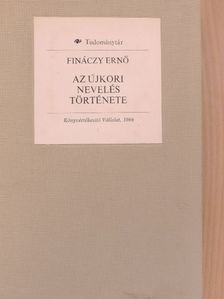 Dr. Fináczy Ernő - Az újkori nevelés története [antikvár]