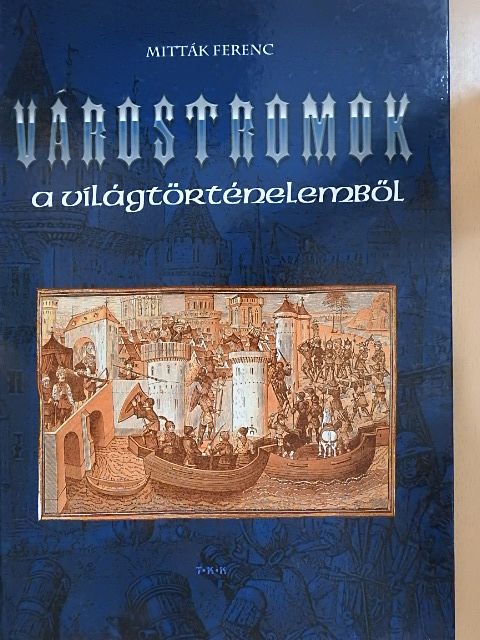 Mitták Ferenc - Várostromok a világtörténelemből [antikvár]