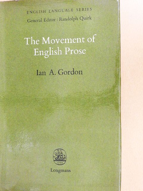 Ian A. Gordon - The Movement of English Prose [antikvár]
