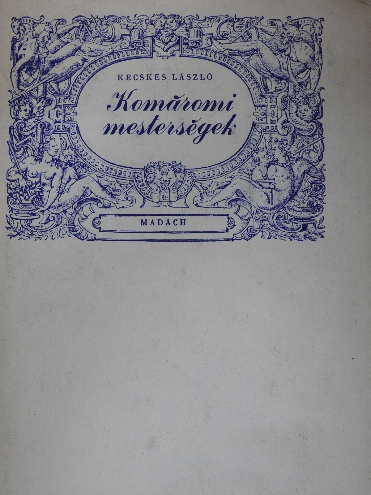 Kecskés László - Komáromi mesterségek (dedikált példány) [antikvár]