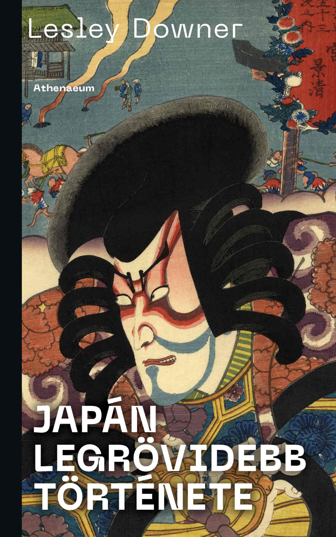 Lesley Downer - Japán legrövidebb története