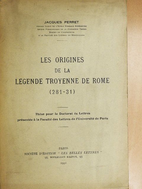 Jacques Perret - Les origines de la légende troyenne de Rome [antikvár]