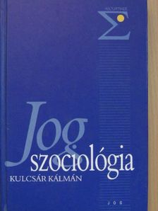 Kulcsár Kálmán - Jogszociológia [antikvár]