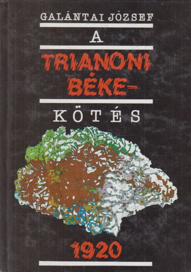 Galántai József - A trianoni békekötés 1920 [antikvár]
