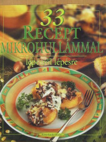 Hargitai György - 33 recept mikrohullámmal lépésről lépésre [antikvár]