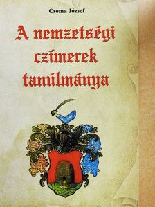 Csoma József - A nemzetségi czímerek tanúlmánya [antikvár]