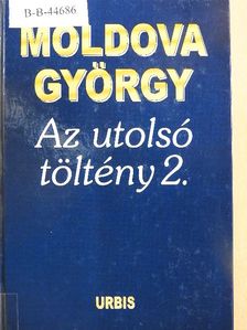 Moldova György - Az utolsó töltény 2. [antikvár]