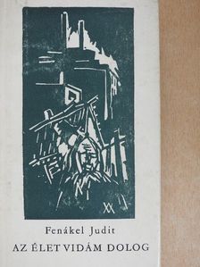 B. Fenákel Judit - Az élet vidám dolog [antikvár]