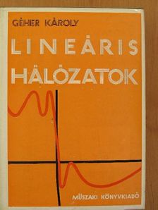 Dr. Géher Károly - Lineáris hálózatok [antikvár]